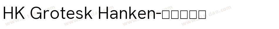 HK Grotesk Hanken字体转换
